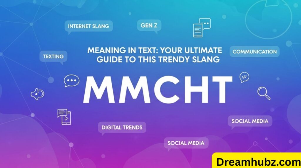 MMCHT Meaning in Text: Your Ultimate Guide to This Trendy Slang